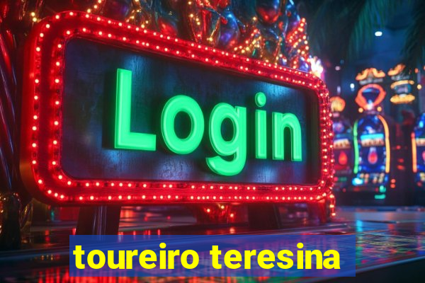 toureiro teresina