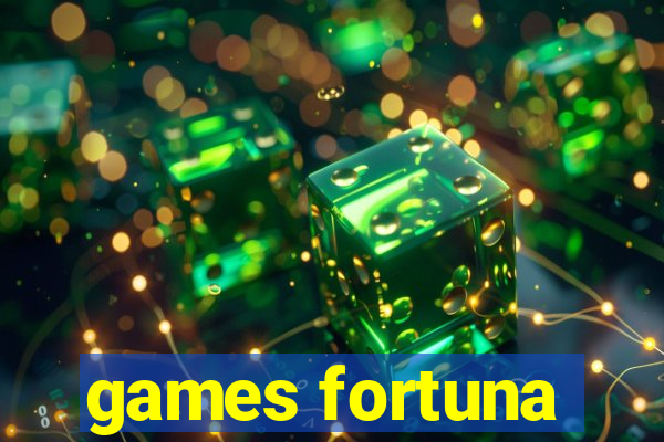 games fortuna