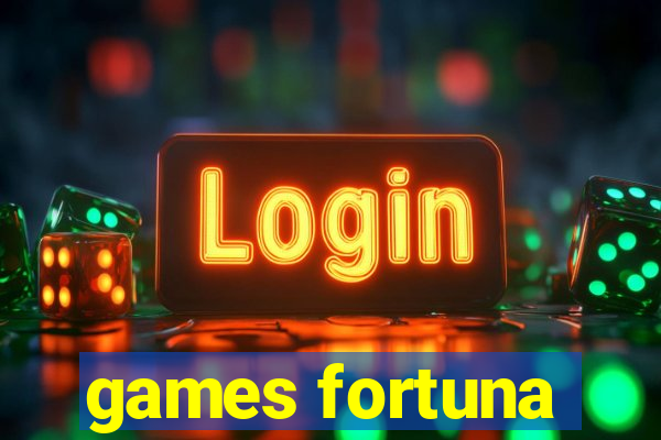 games fortuna