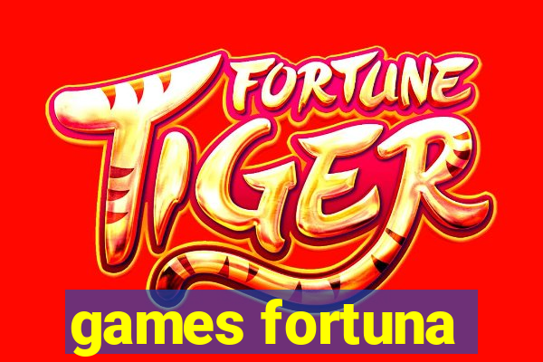 games fortuna