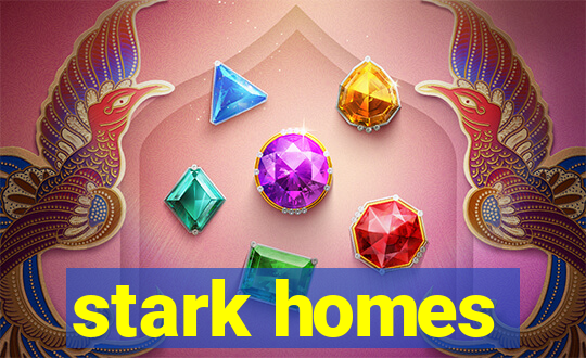 stark homes