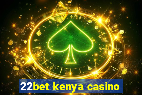 22bet kenya casino