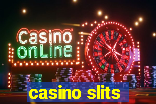 casino slits