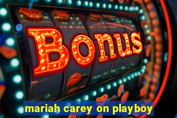 mariah carey on playboy