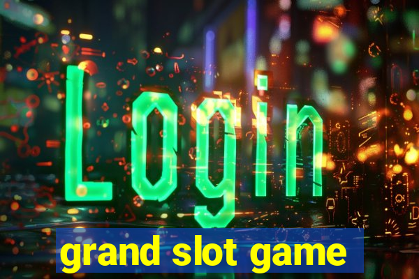 grand slot game