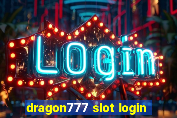 dragon777 slot login