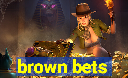 brown bets