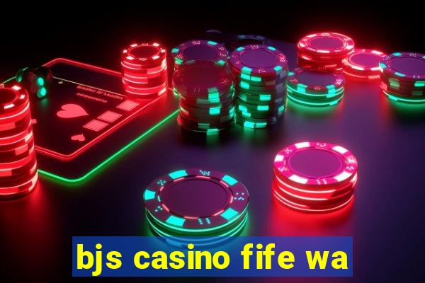 bjs casino fife wa