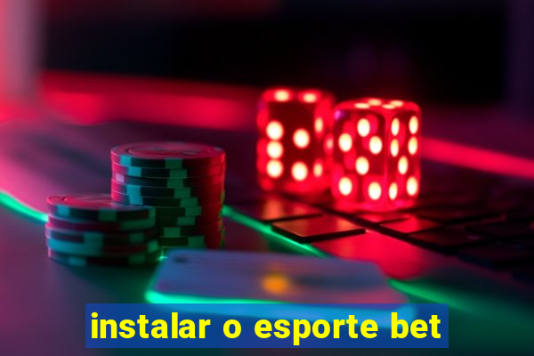 instalar o esporte bet