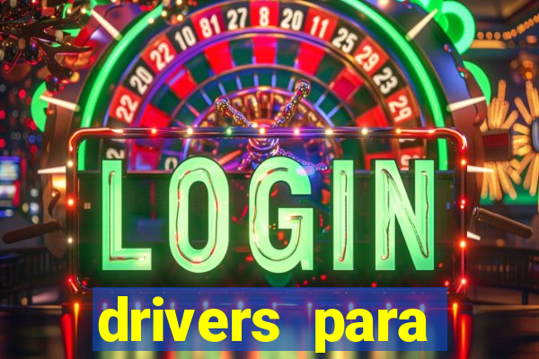 drivers para windows 7 64 bits