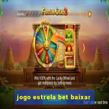 jogo estrela bet baixar