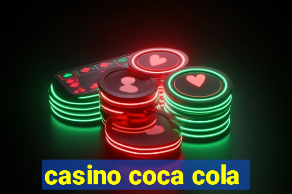 casino coca cola