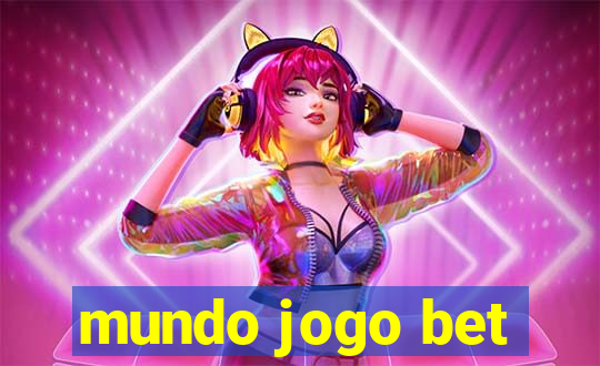 mundo jogo bet