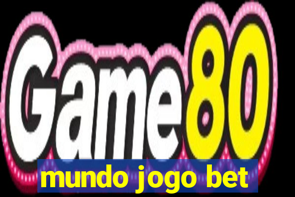 mundo jogo bet