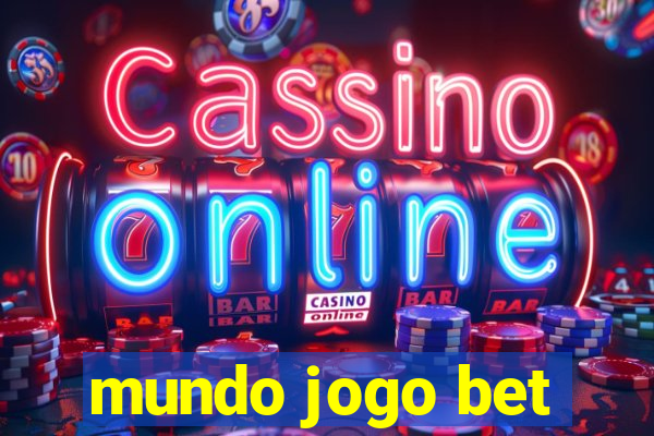 mundo jogo bet