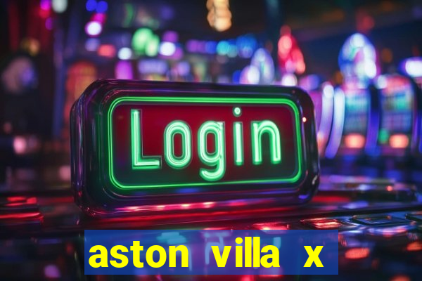 aston villa x chelsea palpite