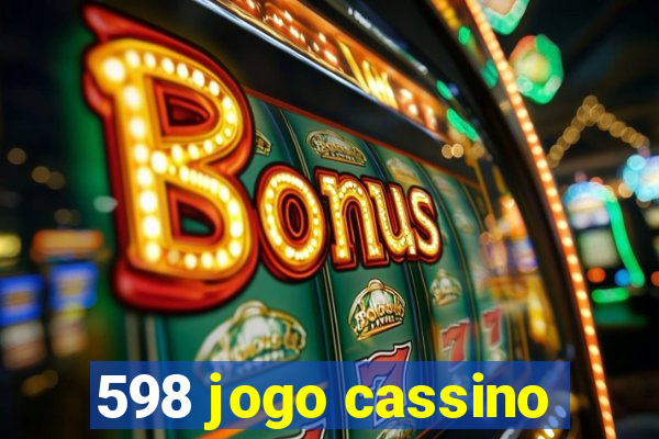 598 jogo cassino