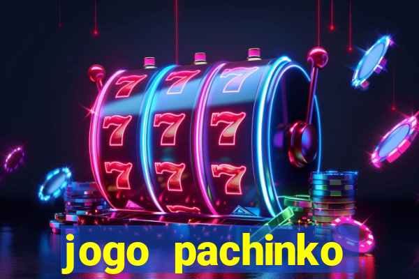 jogo pachinko paradise paga mesmo