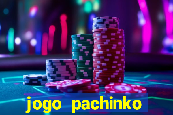 jogo pachinko paradise paga mesmo