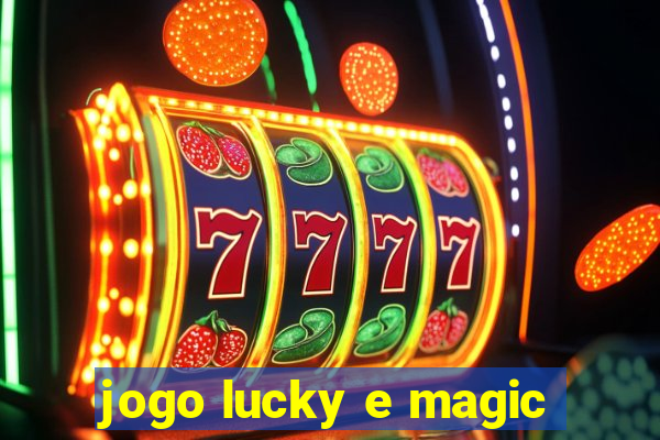 jogo lucky e magic