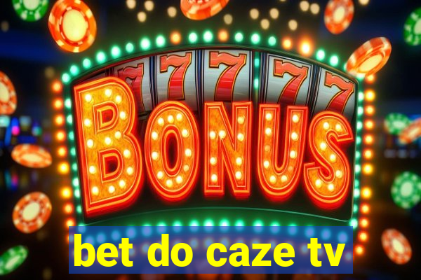 bet do caze tv