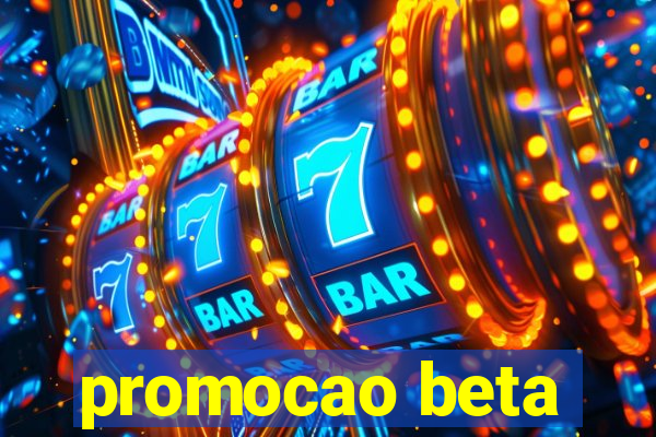 promocao beta