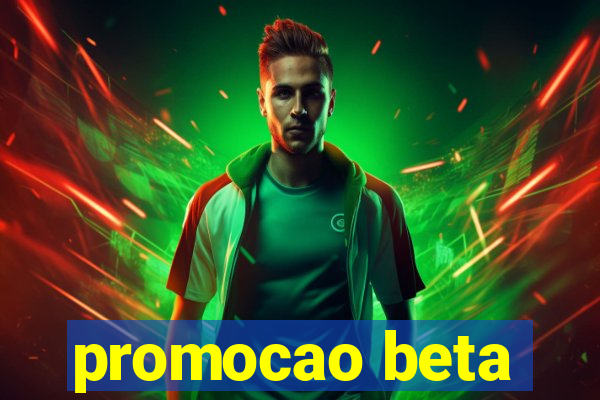 promocao beta