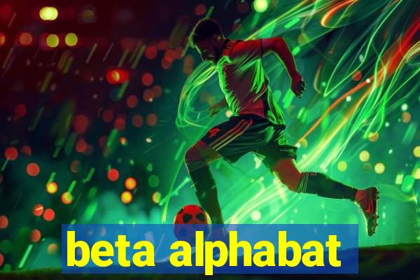 beta alphabat