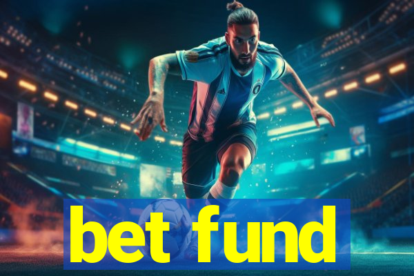 bet fund