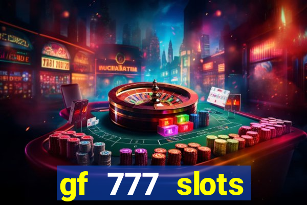 gf 777 slots casino gcash