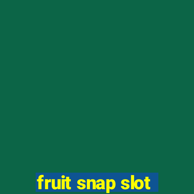 fruit snap slot