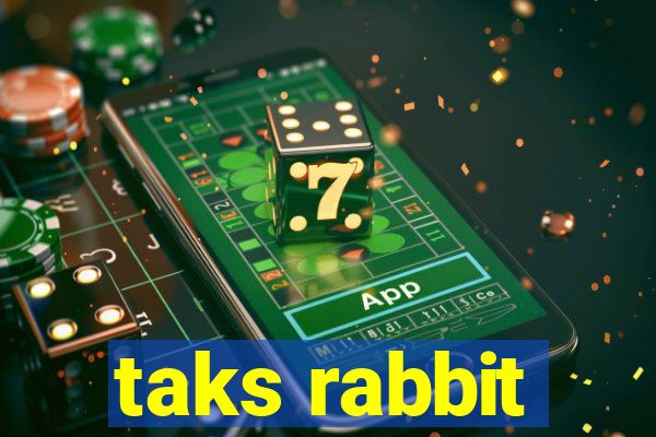 taks rabbit