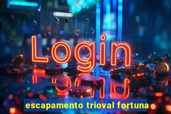 escapamento trioval fortuna