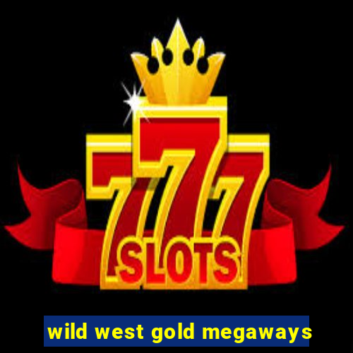 wild west gold megaways