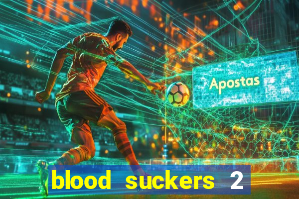 blood suckers 2 slot game