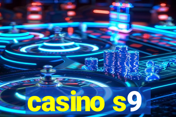 casino s9