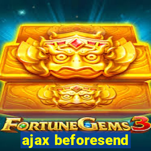 ajax beforesend