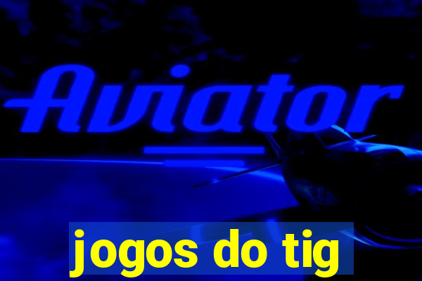 jogos do tig