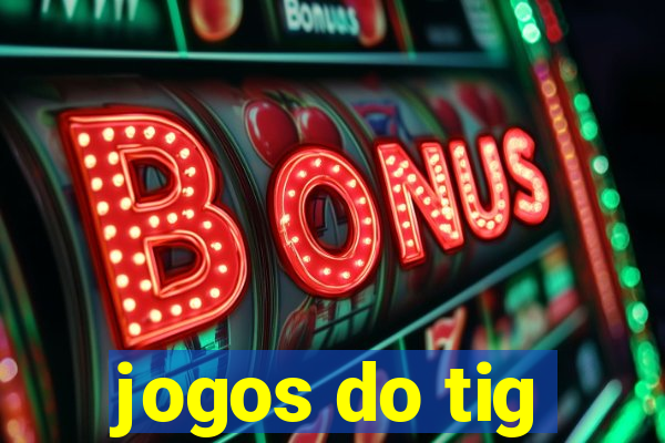 jogos do tig