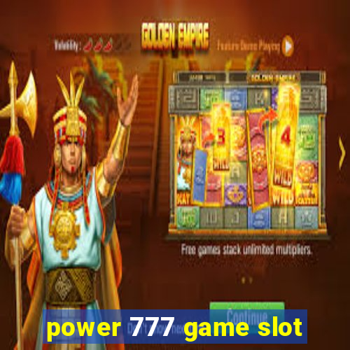 power 777 game slot