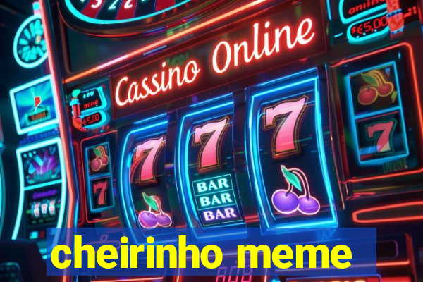 cheirinho meme