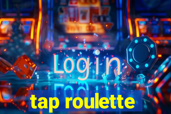 tap roulette