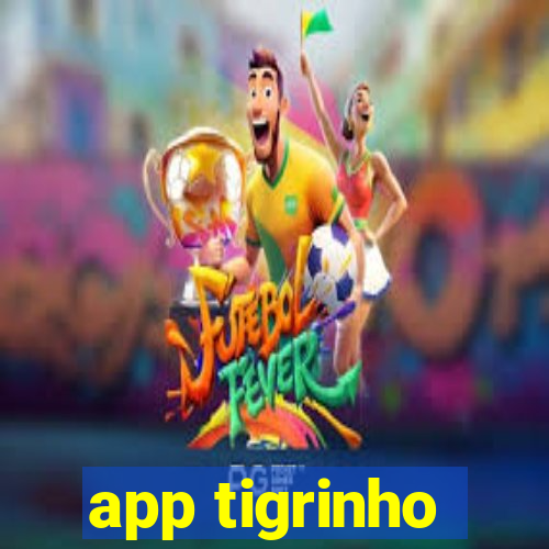 app tigrinho