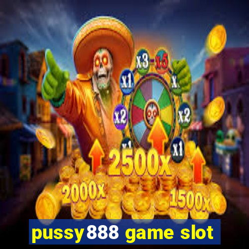 pussy888 game slot