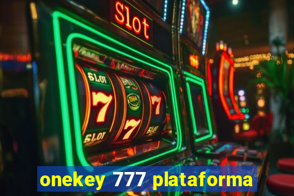 onekey 777 plataforma