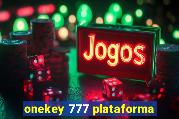 onekey 777 plataforma