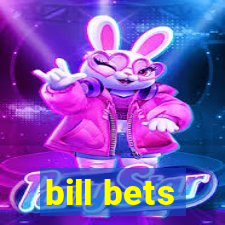 bill bets