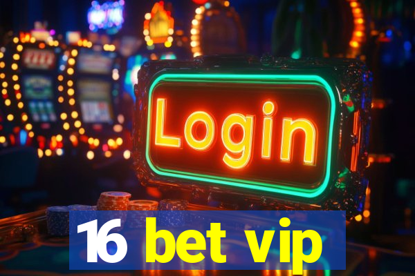 16 bet vip