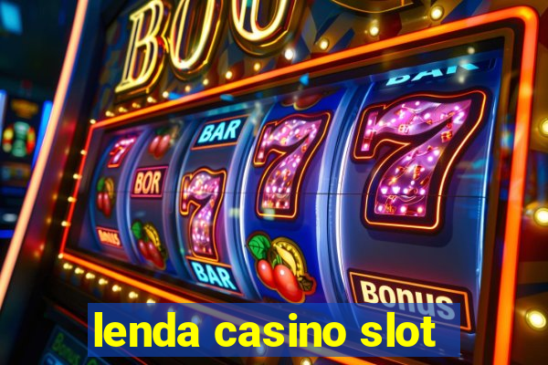 lenda casino slot