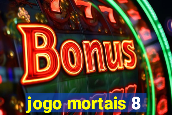 jogo mortais 8